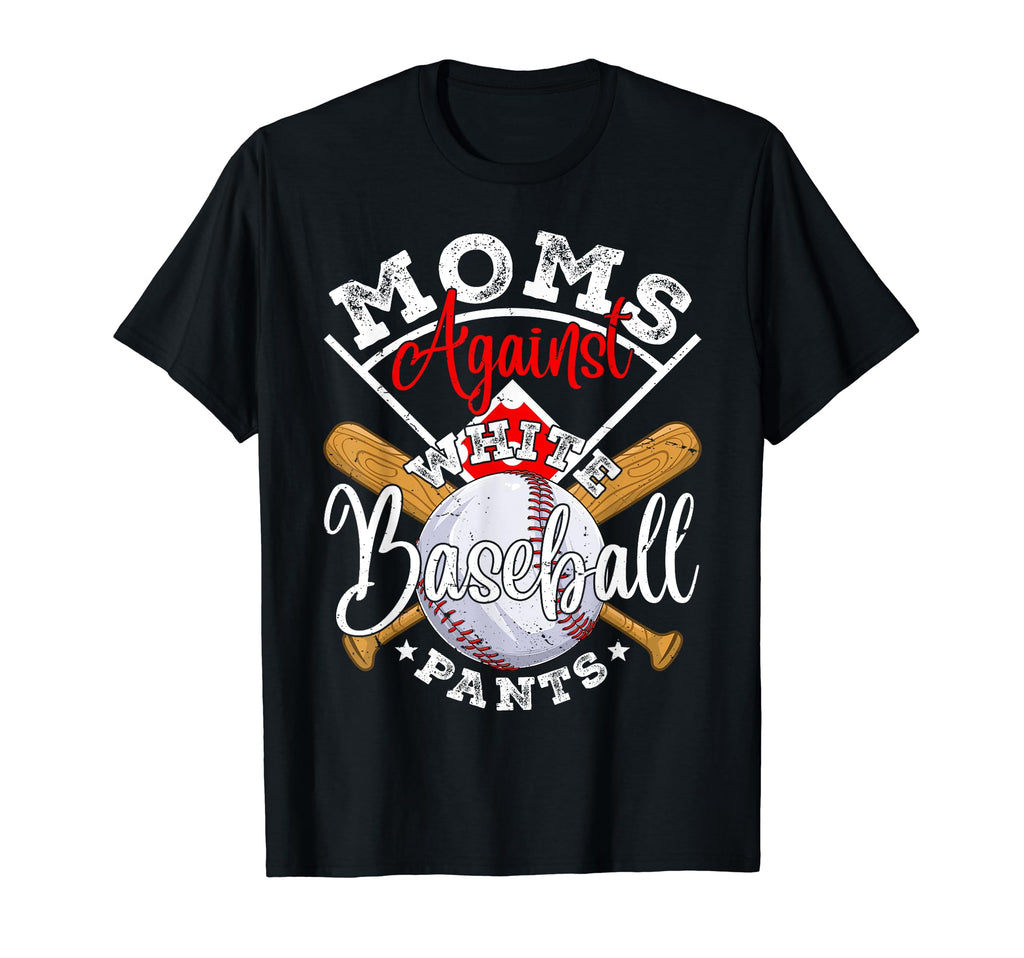 Moms Against White Baseball Pants T-Shirt - Trendy Graphic for Adults - T-Shirt, Sweatshirt, Hoodie
