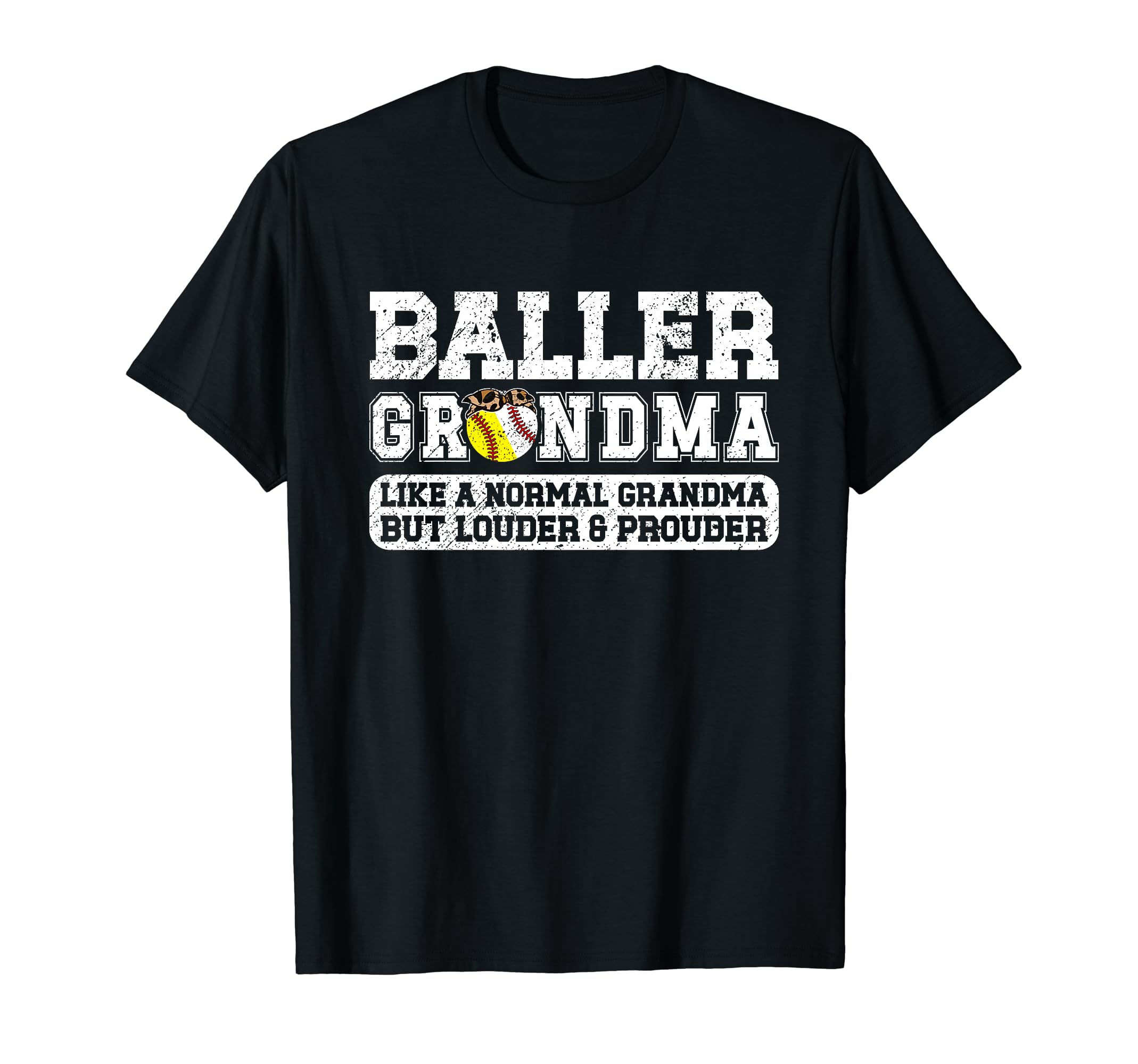 Baller Grandma Louder Prouder Baseball T-Shirt - Novelty Apparel Unisex - T-Shirt, Sweatshirt, Hoodie