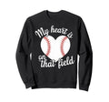 My Heart Is That Field Baseball Sweatshirt - Streetwear Style for Adults - T-Shirt, Sweatshirt, Hoodie