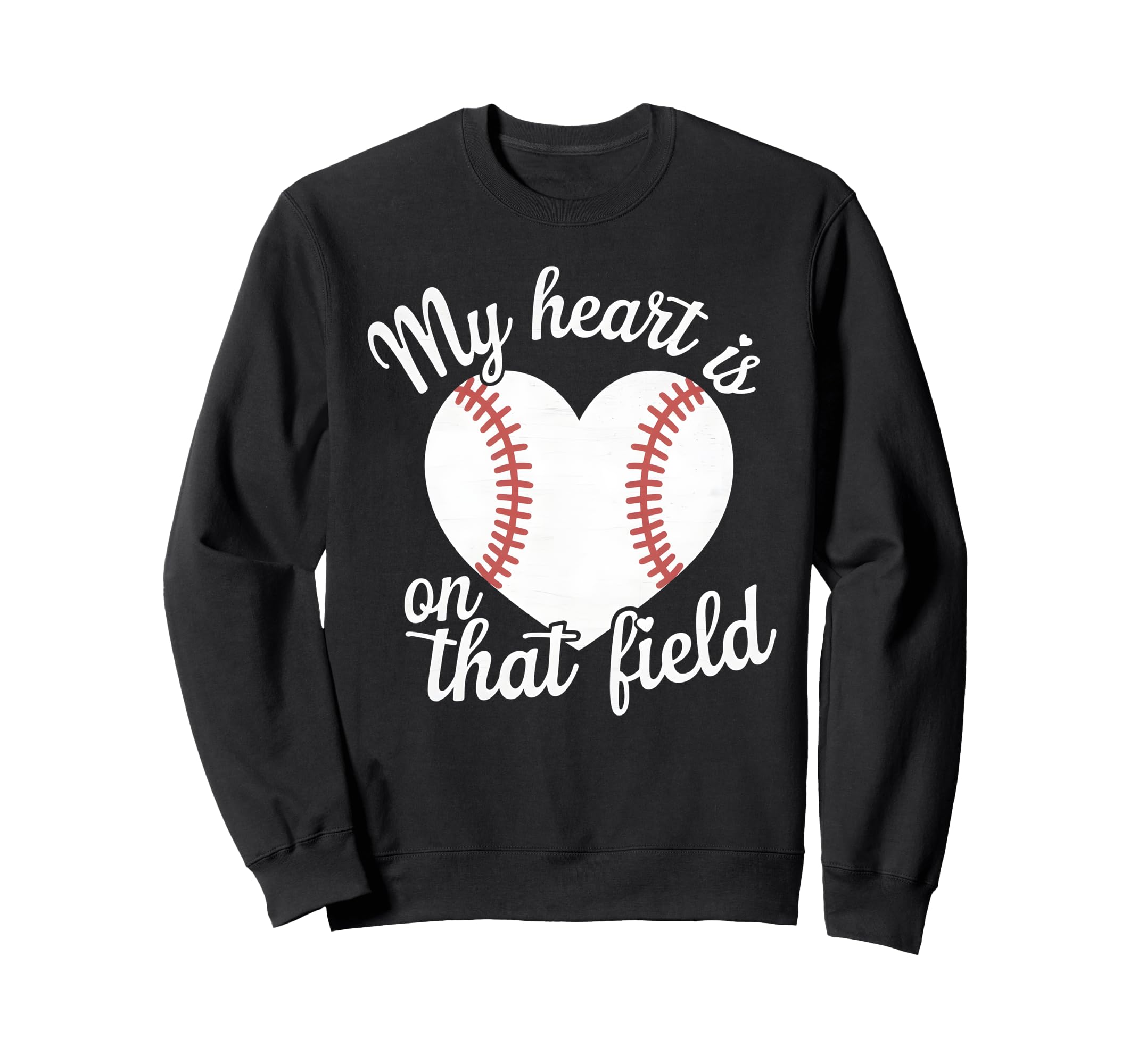 My Heart Is That Field Baseball Sweatshirt - Streetwear Style for Adults - T-Shirt, Sweatshirt, Hoodie
