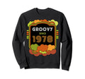 Groovy Since 1978 Funny 1960S Sweatshirt - Minimalist Print for Adults - T-Shirt, Sweatshirt, Hoodie