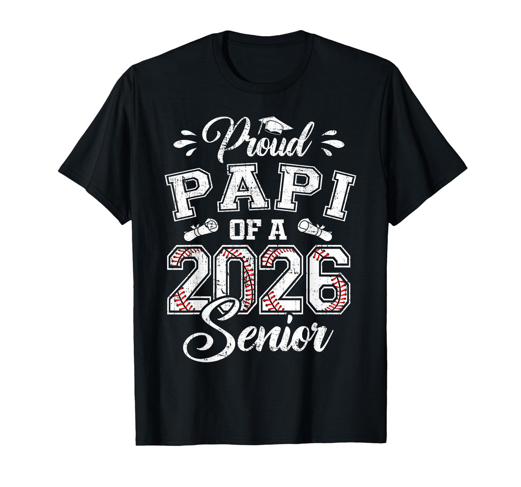 Proud Papi 2026 Senior Baseball Graduate T-Shirt - Graphic Print Unisex - T-Shirt, Sweatshirt, Hoodie