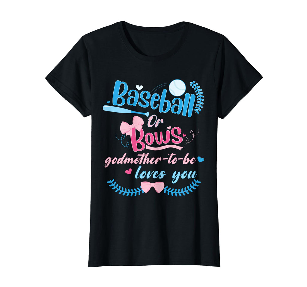 Baseball Or Bows Godmother To Be T-Shirt - Fun Novelty Design for Adults - T-Shirt, Sweatshirt, Hoodie