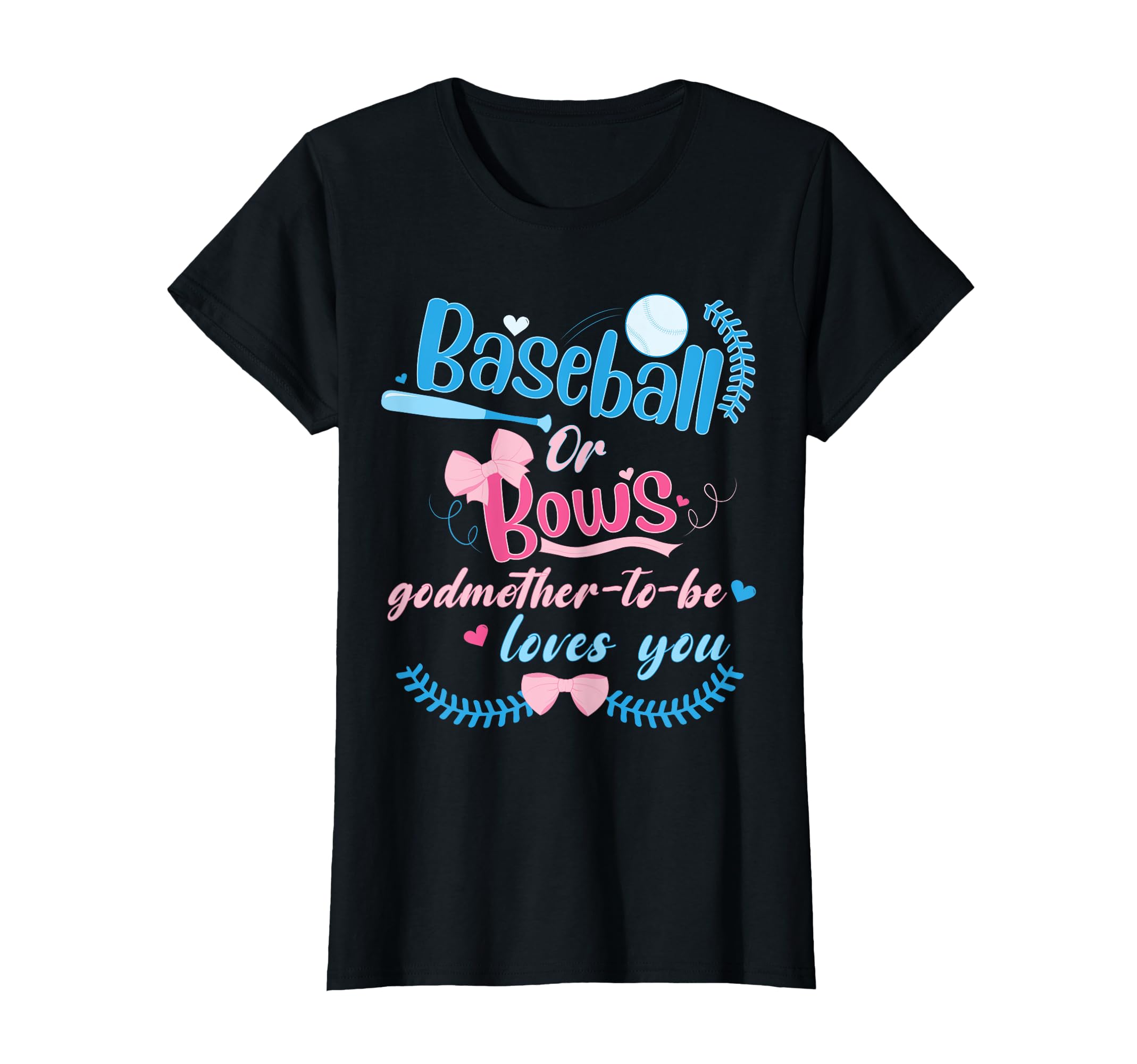 Baseball Or Bows Godmother To Be T-Shirt - Fun Novelty Design for Adults - T-Shirt, Sweatshirt, Hoodie