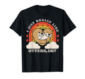 I Just Really Like Otters Ok T-Shirt - Casual Everyday Wear for Adults - T-Shirt, Sweatshirt, Hoodie