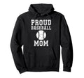 Proud Baseball Mom Game Day Sports Parent Hoodie - Unique Graphic Unisex - T-Shirt, Sweatshirt, Hoodie
