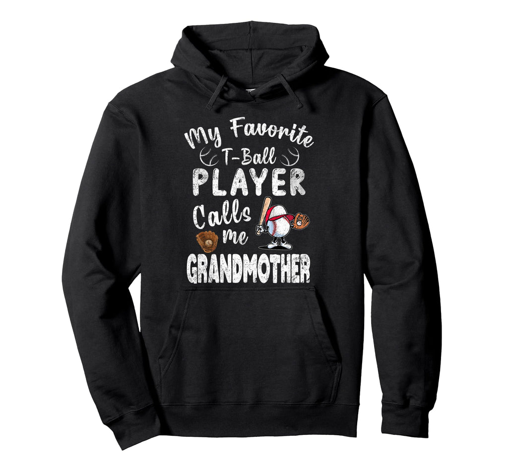 My Favorite T Ball Player Calls Me Hoodie - Trendy Graphic for Adults - T-Shirt, Sweatshirt, Hoodie