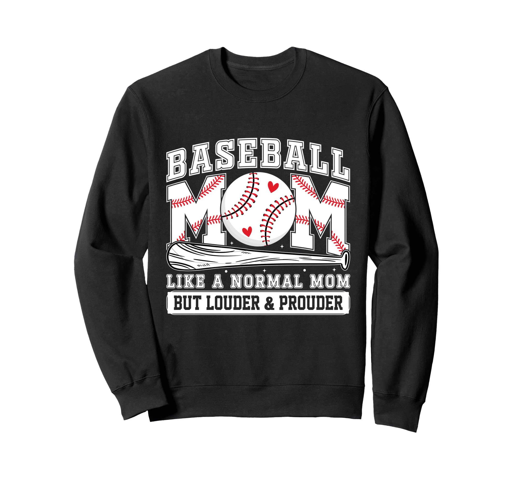 Baseball Mom Louder And Prouder Sweatshirt - Streetwear Style Unisex - T-Shirt, Sweatshirt, Hoodie