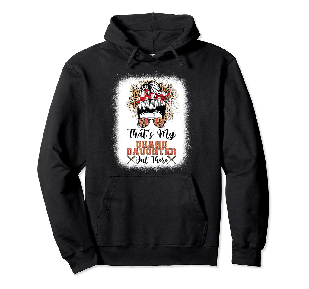 Thats My Granddaughter Out There Baseball Hoodie - Novelty Apparel Unisex - T-Shirt, Sweatshirt, Hoodie