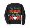 My Favorite Baseball Player Calls Sweatshirt - Minimalist Print Men Women - T-Shirt, Sweatshirt, Hoodie