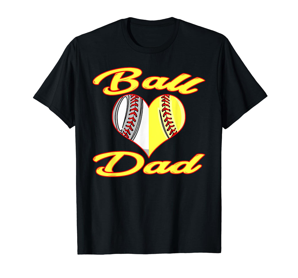 Ball Dad Funny Softball Baseball T-Shirt - Fun Novelty Design for Adults - T-Shirt, Sweatshirt, Hoodie