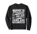 Nobody Is Aj Pollock Baseball Sweatshirt - Custom Art Print Men Women - T-Shirt, Sweatshirt, Hoodie