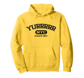 Yurrrrrr Funny Nyc Manhattan Varsity Hoodie - Fun Novelty Design Men Women - T-Shirt, Sweatshirt, Hoodie