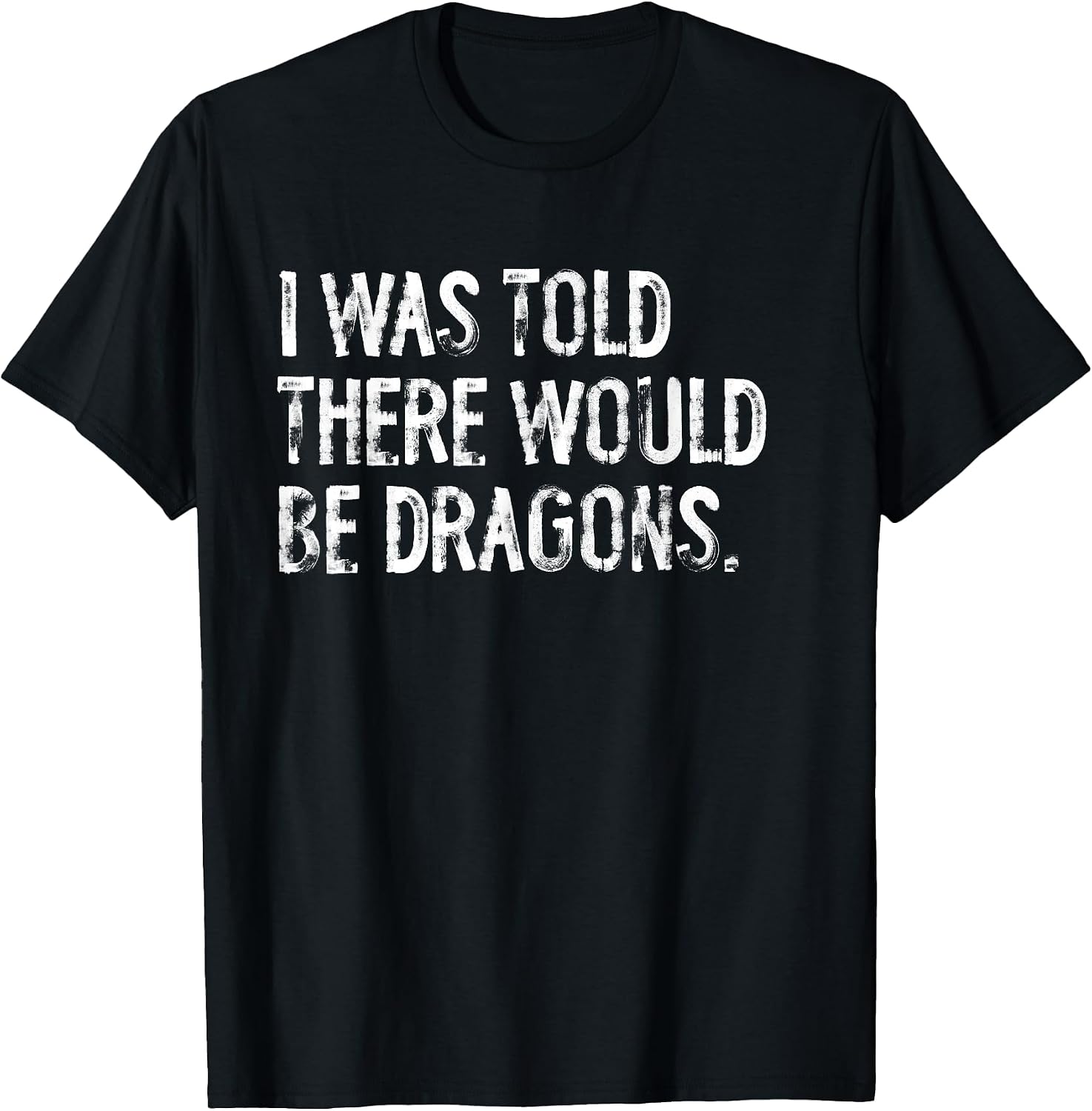 Told Would Be Dragons Typography Gifts - Adult & Kids T-Shirts, Sweatshirts & Hoodies apparel design preview 1
