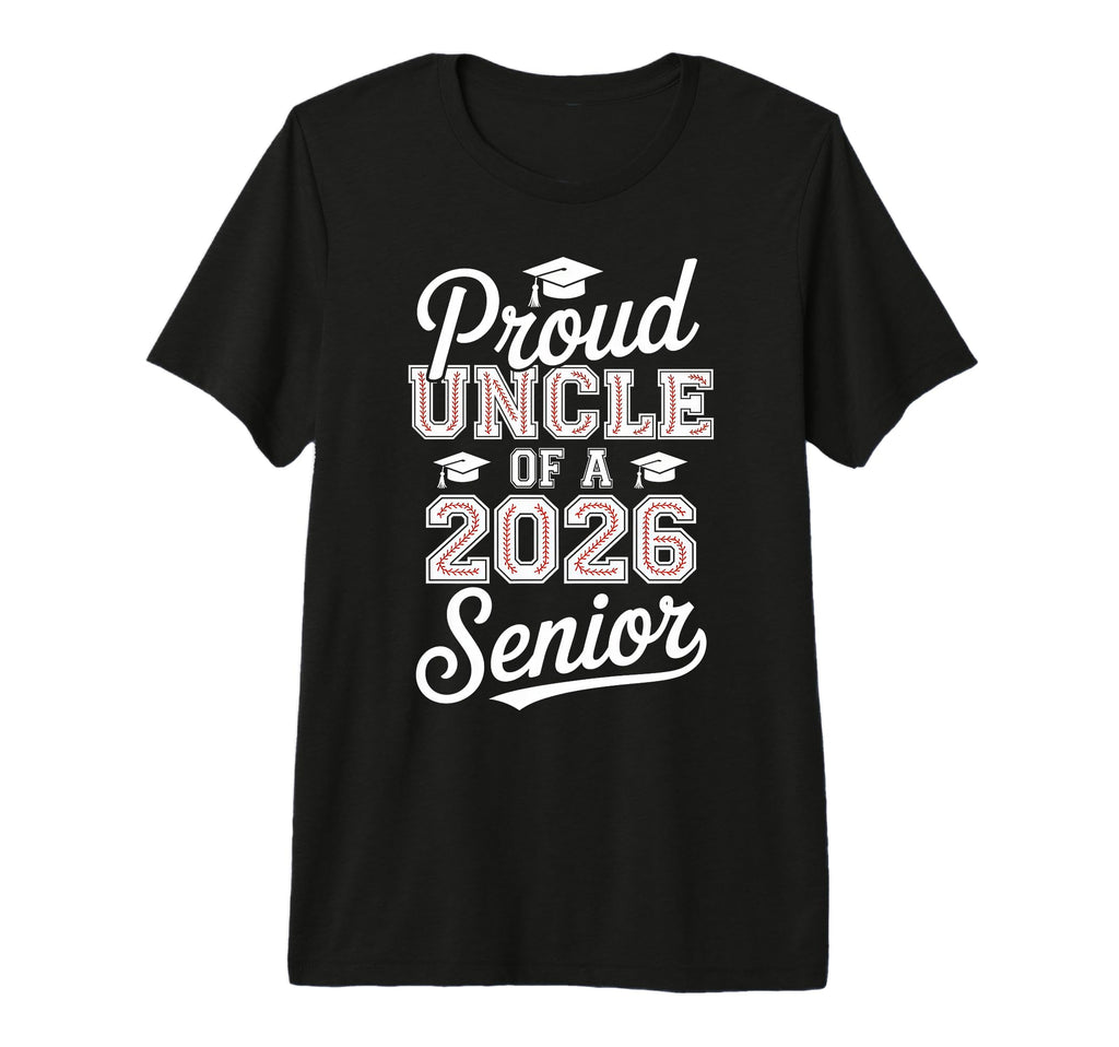 Proud Uncle 2026 Senior Baseball T-Shirt - Trendy Graphic for Adults - T-Shirt, Sweatshirt, Hoodie