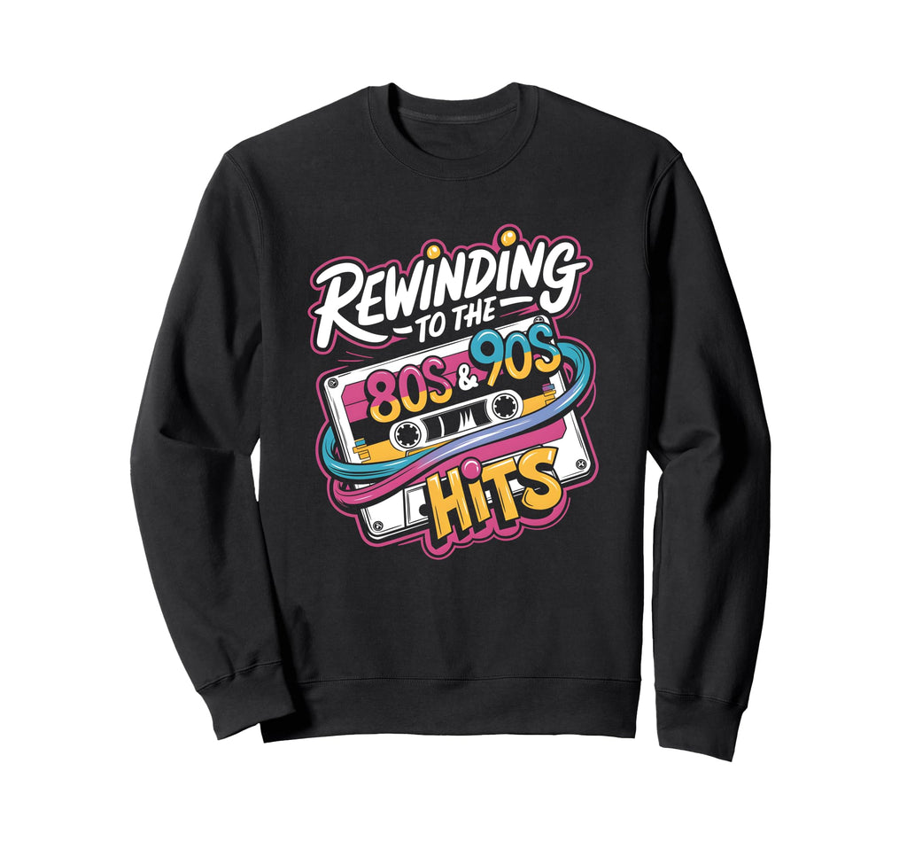 Rewinding To 80S And 90S Cassette Sweatshirt - Casual Everyday Wear Unisex - T-Shirt, Sweatshirt, Hoodie