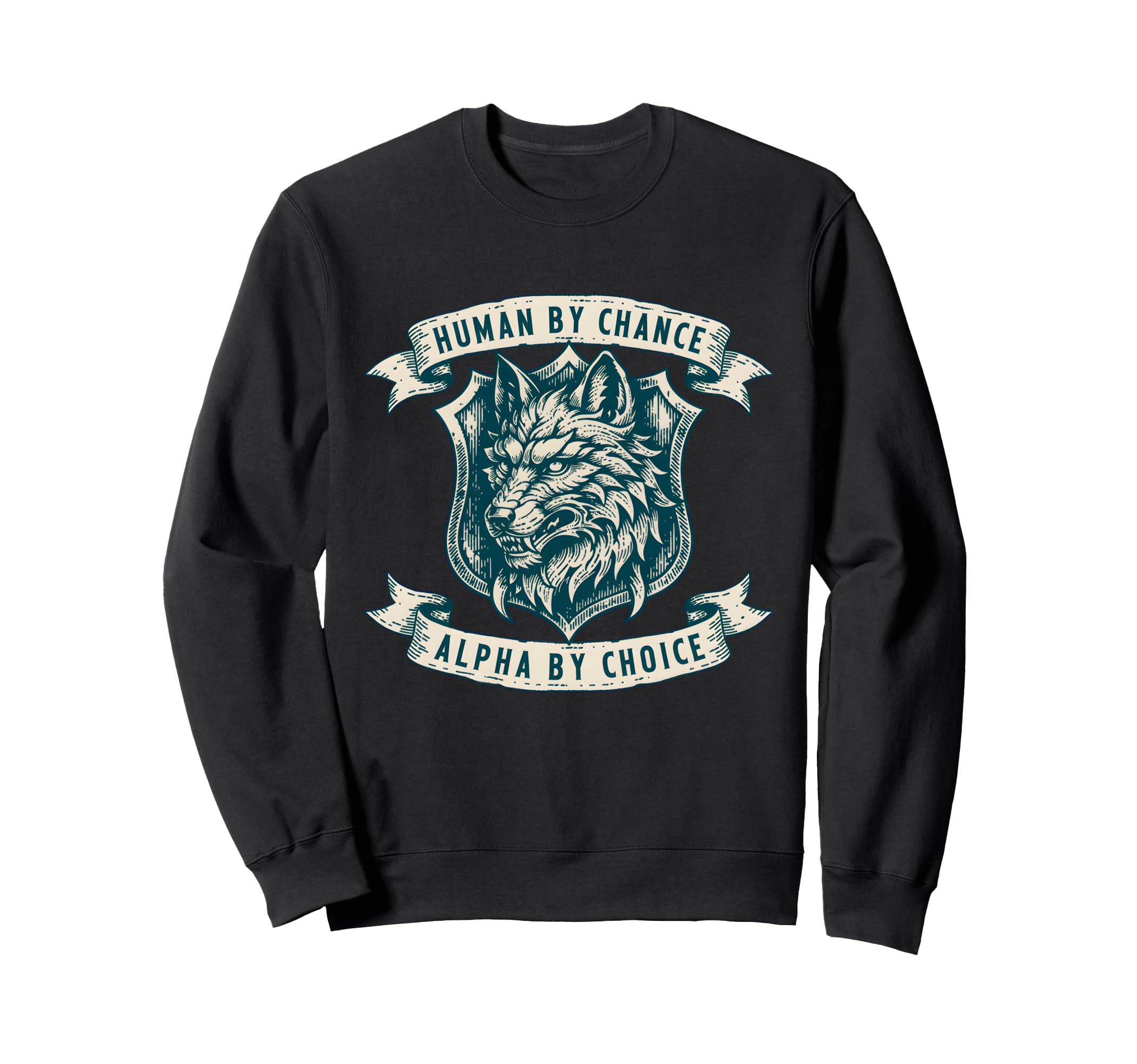 Human Chance Alpha Choice Wolf Meme Sweatshirt - Graphic Print Men Women - T-Shirt, Sweatshirt, Hoodie