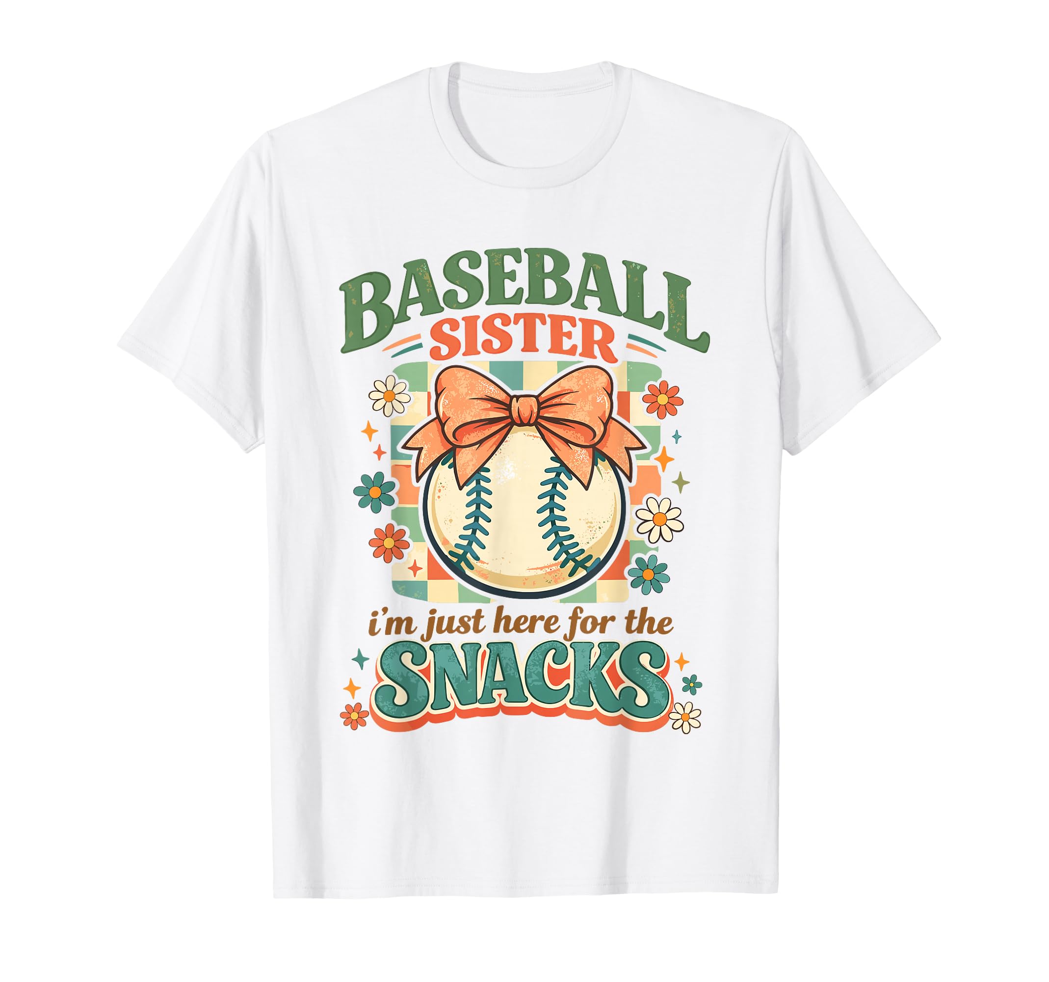 Baseball Sister Im Just Here Snacks T-Shirt - Streetwear Style Unisex - T-Shirt, Sweatshirt, Hoodie