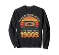 Please Be Patient Im From 1900S Sweatshirt - Trendy Graphic for Adults - T-Shirt, Sweatshirt, Hoodie