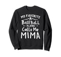 My Favorite Baseball Player Calls Me Sweatshirt - Trendy Graphic Unisex - T-Shirt, Sweatshirt, Hoodie