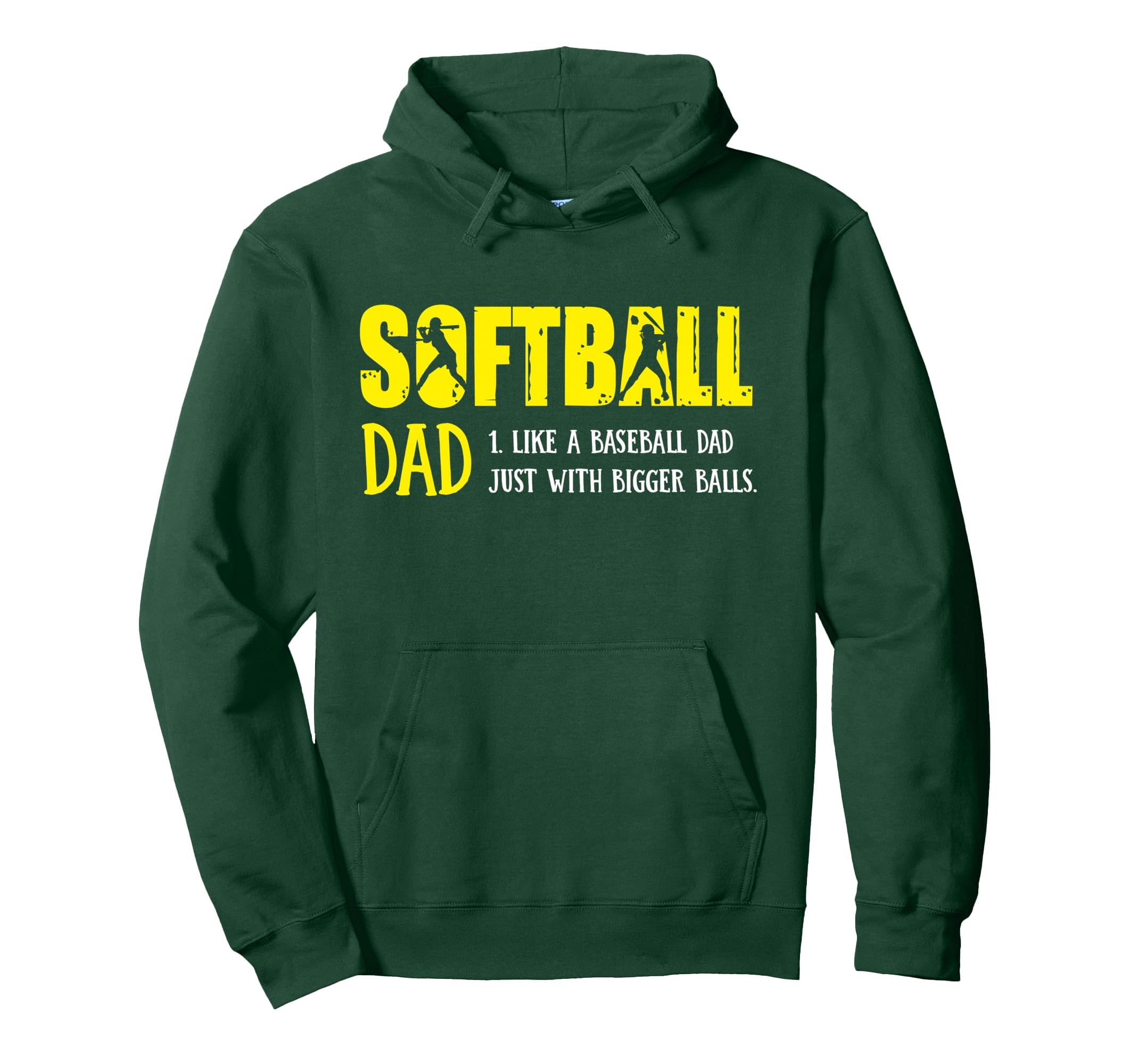 Softball Dad Like Baseball Dad But Hoodie - Fun Novelty Design for Adults - T-Shirt, Sweatshirt, Hoodie