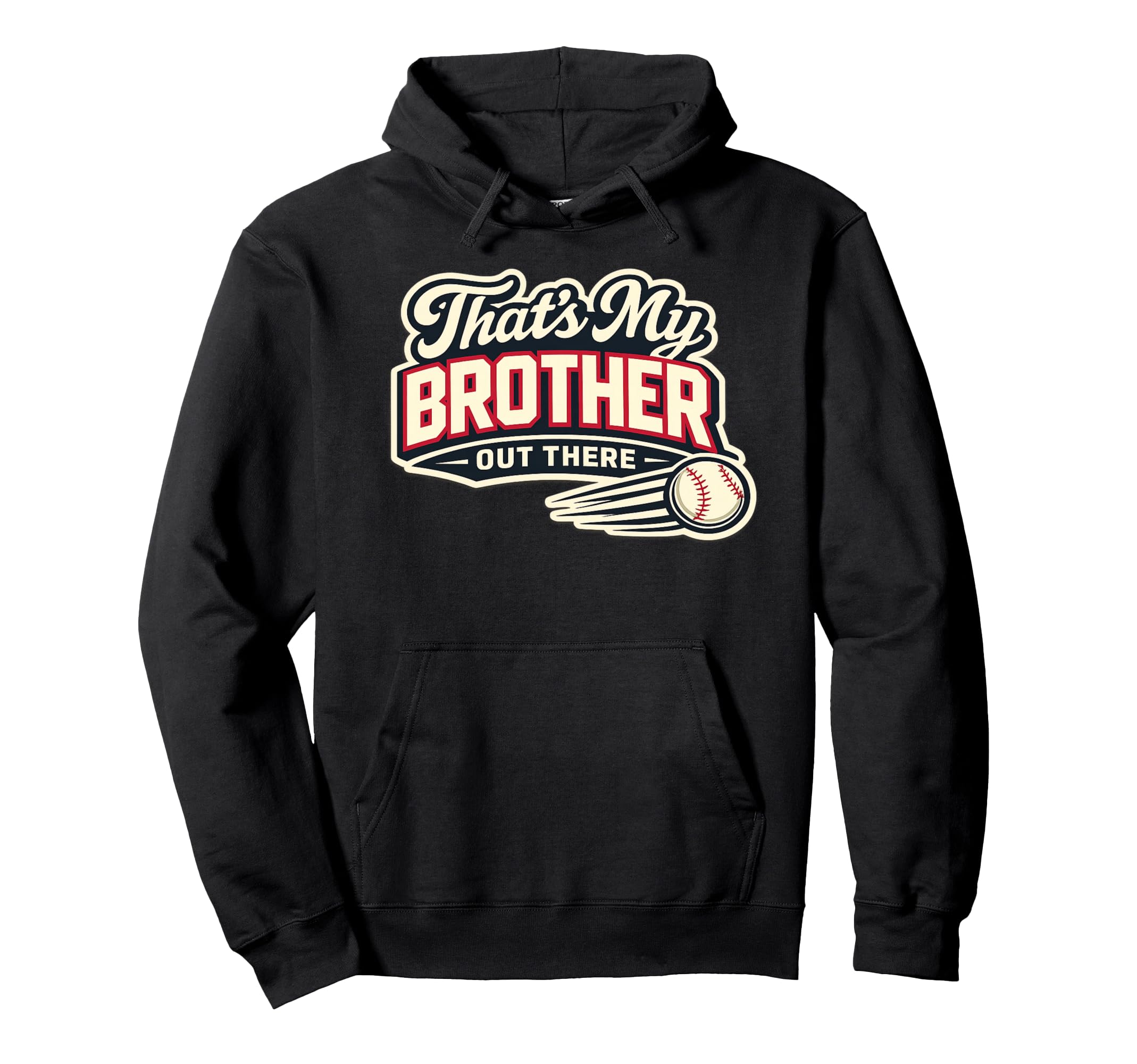 Thats My Brother Out There Baseball Game Hoodie - Unique Graphic Men Women - T-Shirt, Sweatshirt, Hoodie