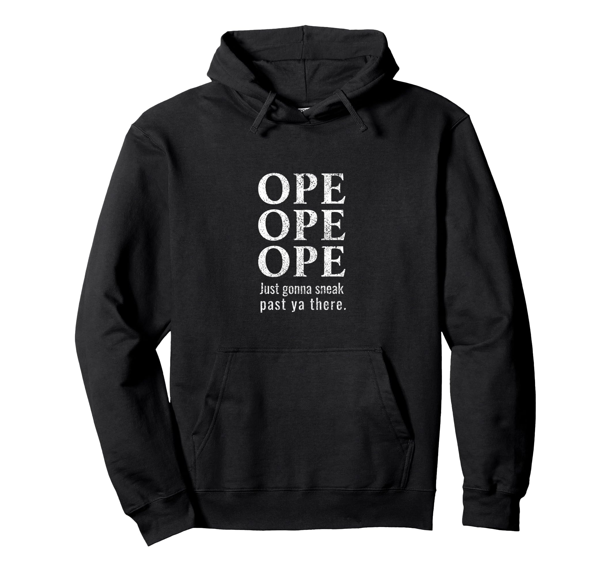 Midwest Ope Just Gonna Sneak Past Open Hoodie - Trendy Graphic Unisex - T-Shirt, Sweatshirt, Hoodie