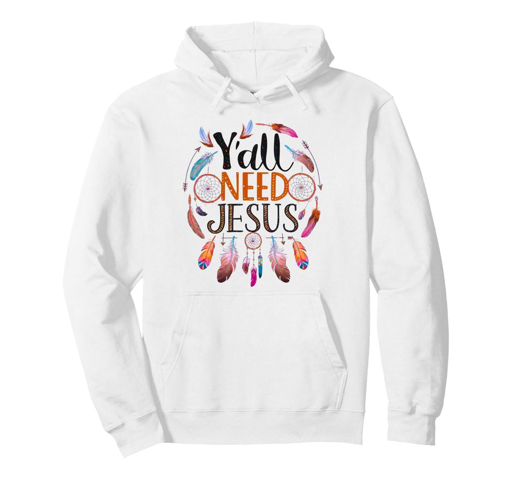 Yall Need Jesus Boho Christian Faith Hoodie - Novelty Apparel for Adults - T-Shirt, Sweatshirt, Hoodie