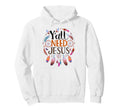 Yall Need Jesus Boho Christian Faith Hoodie - Novelty Apparel for Adults - T-Shirt, Sweatshirt, Hoodie