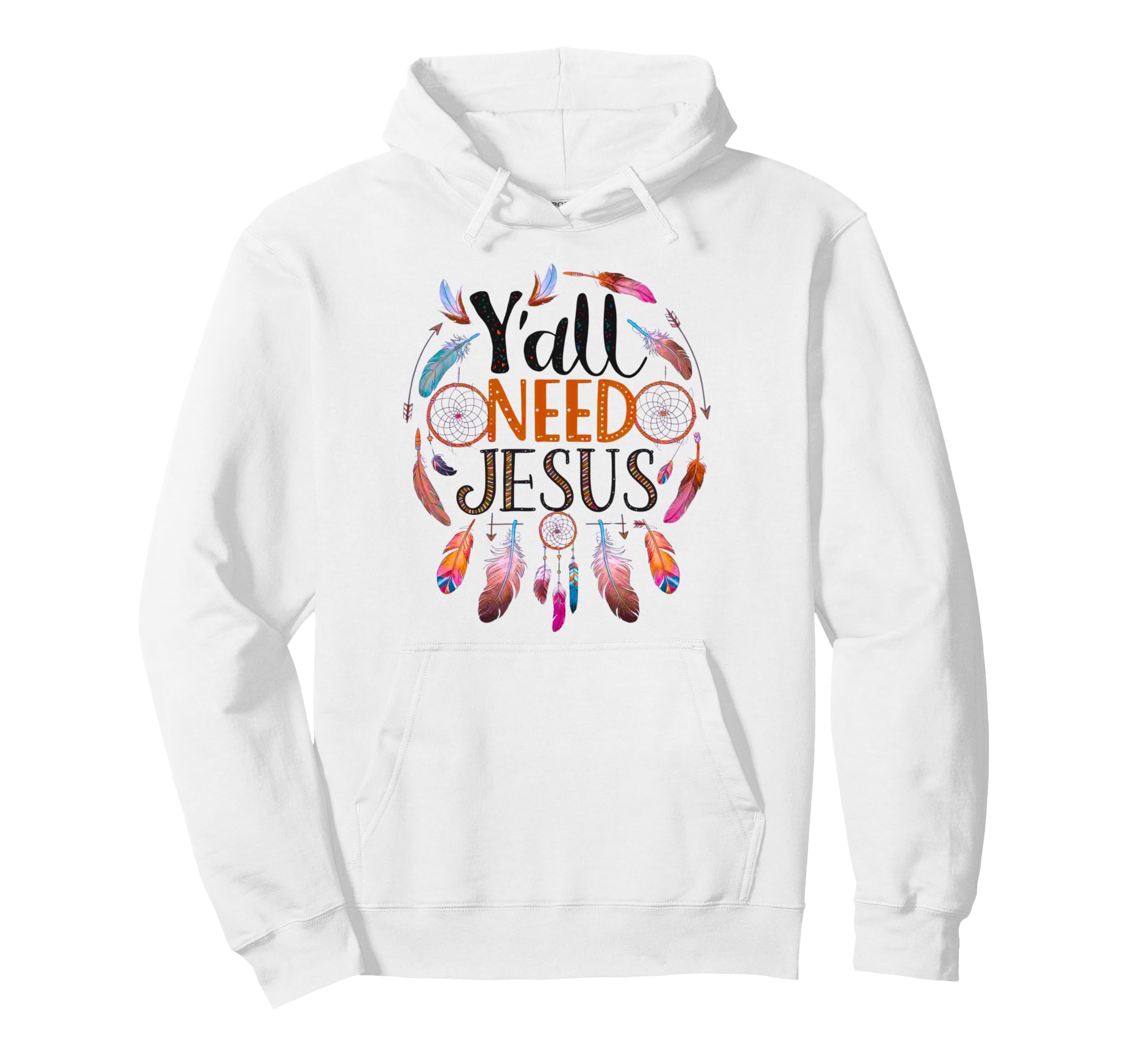 Yall Need Jesus Boho Christian Faith Hoodie - Novelty Apparel for Adults - T-Shirt, Sweatshirt, Hoodie
