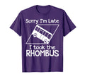 Sorry Im Late I Took Rhombus T-Shirt - Custom Art Print Unisex - T-Shirt, Sweatshirt, Hoodie