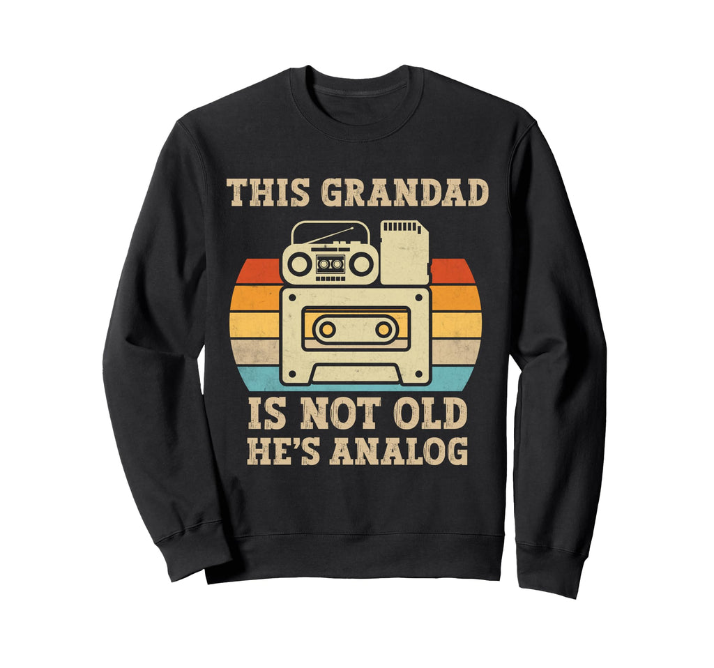 This Grandad Is Not Old Hes Analog Sweatshirt - Streetwear Style Men Women - T-Shirt, Sweatshirt, Hoodie