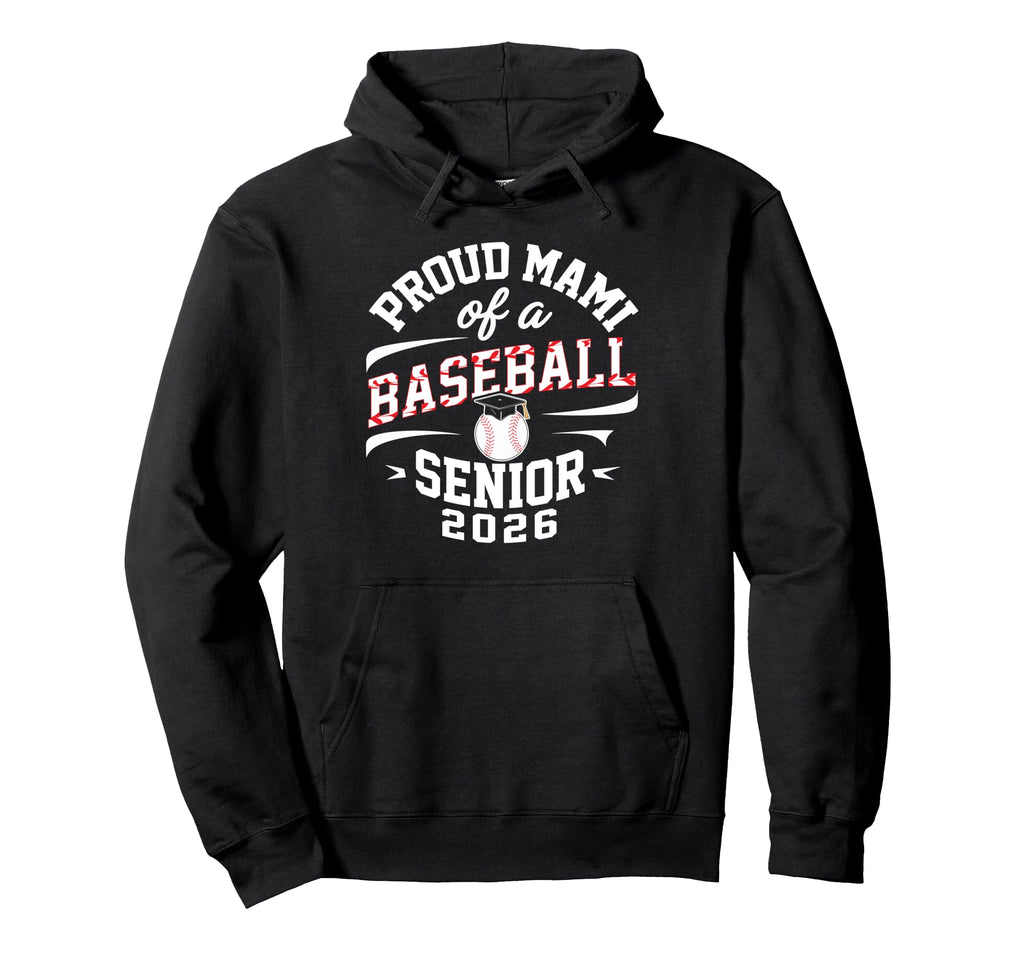 Proud Mami 2026 Baseball Senior Graduation Hoodie - Graphic Print Unisex - T-Shirt, Sweatshirt, Hoodie