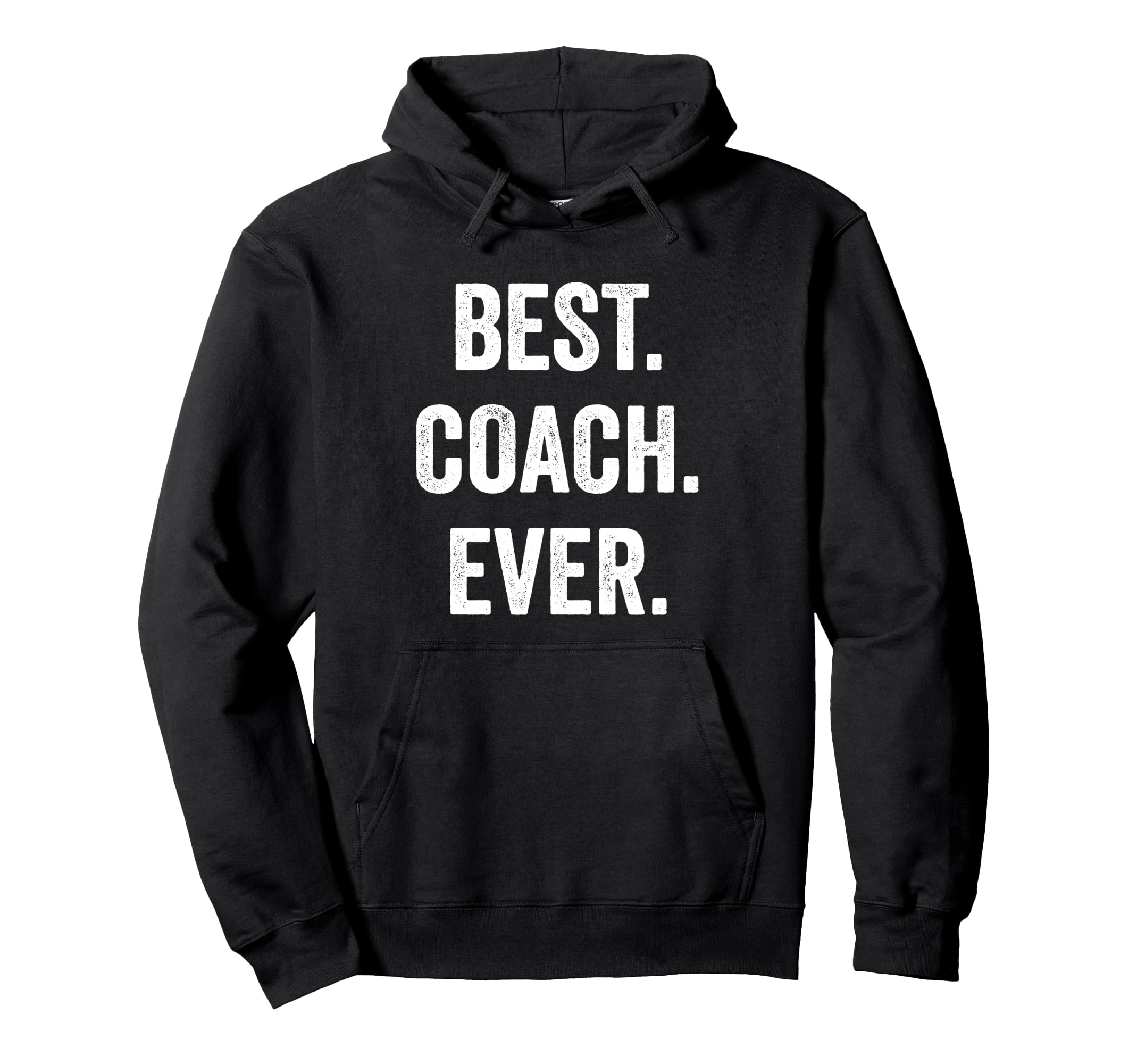 Best Coach Ever Coach Appreciation Hoodie - Streetwear Style for Adults - T-Shirt, Sweatshirt, Hoodie