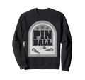 Pinball Funny Pinballer Machine Sweatshirt - Graphic Print Men Women - T-Shirt, Sweatshirt, Hoodie