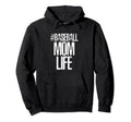 Baseball Mom Life Funny Mom Hoodie - Casual Everyday Wear for Adults - T-Shirt, Sweatshirt, Hoodie