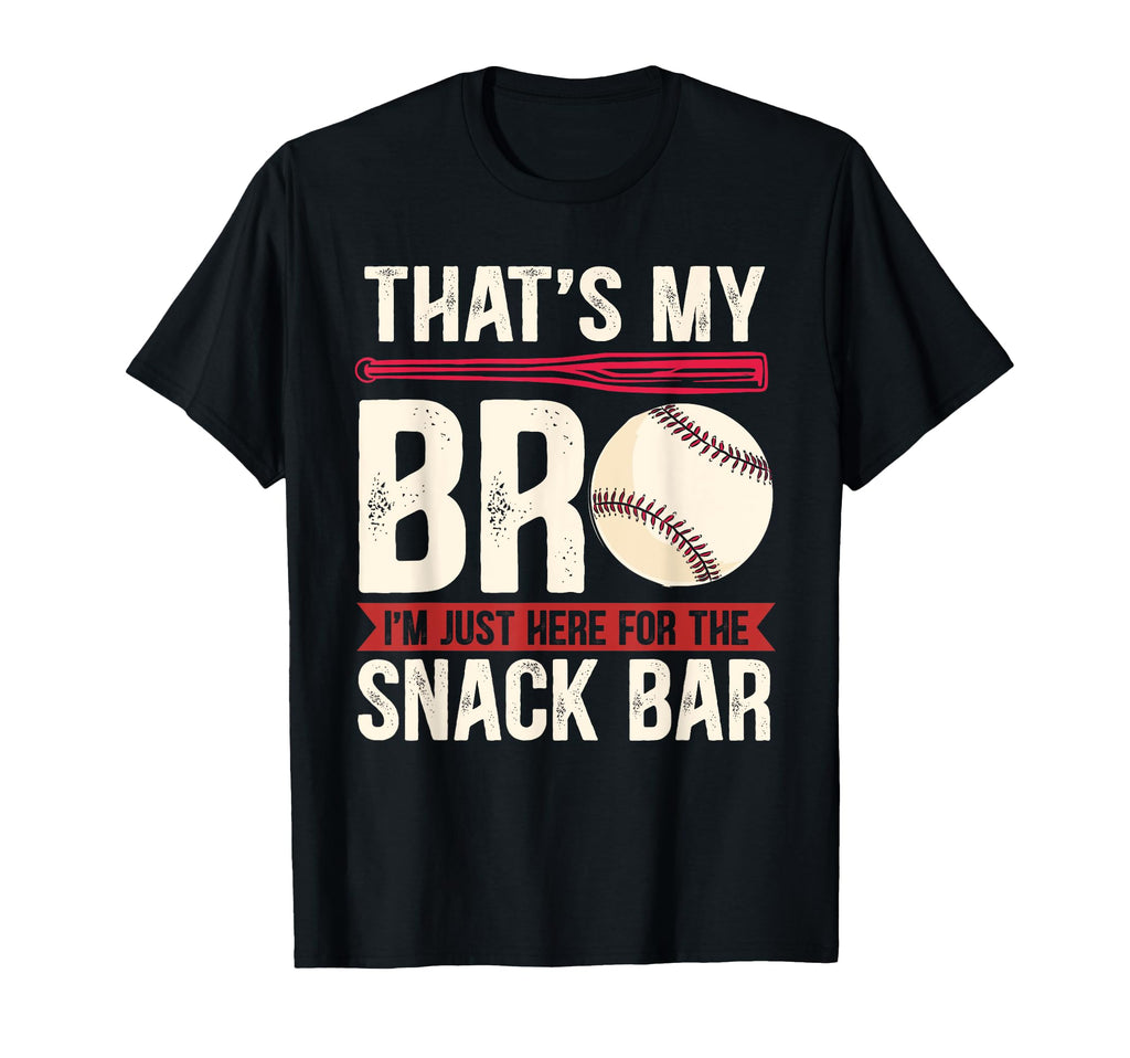 Thats My Bro Im Just Here Snack Bar T-Shirt - Custom Art Print for Adults - T-Shirt, Sweatshirt, Hoodie