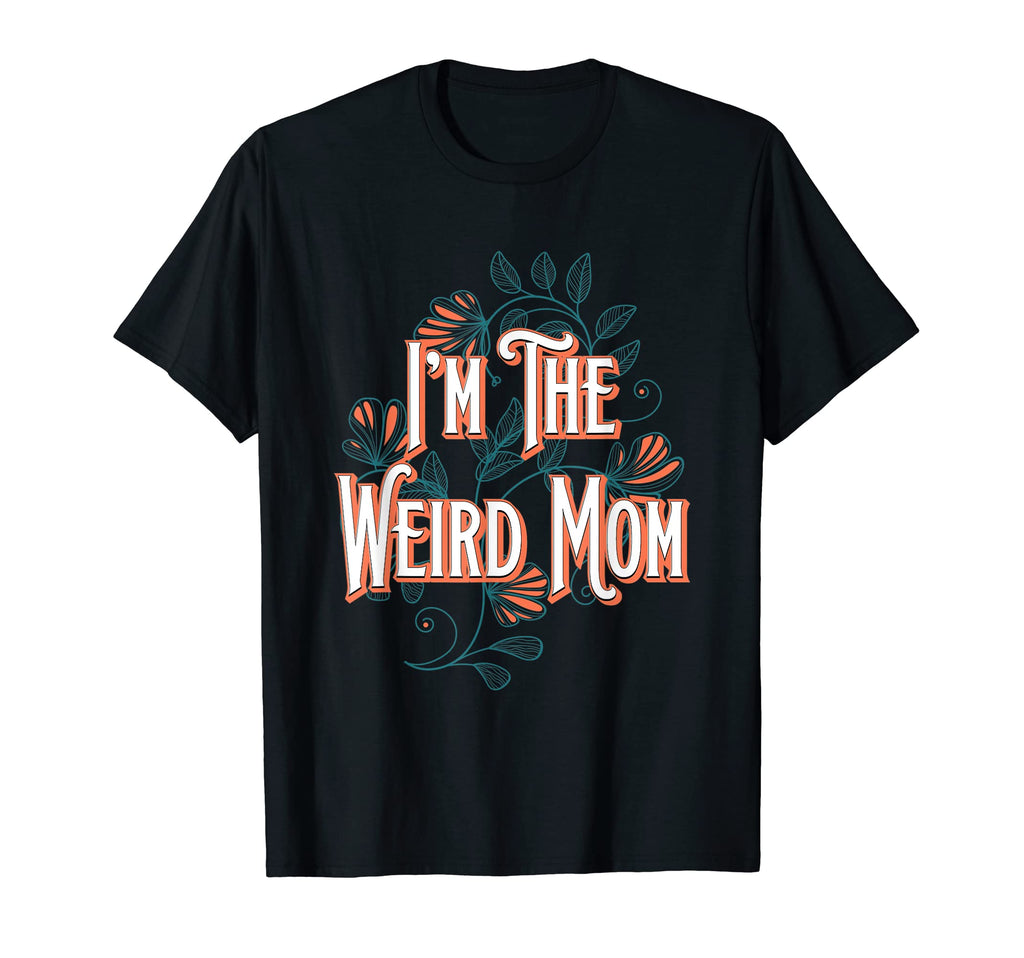 Im Weird Mom Mothers Day Baseball T-Shirt - Aesthetic Graphic Men Women - T-Shirt, Sweatshirt, Hoodie