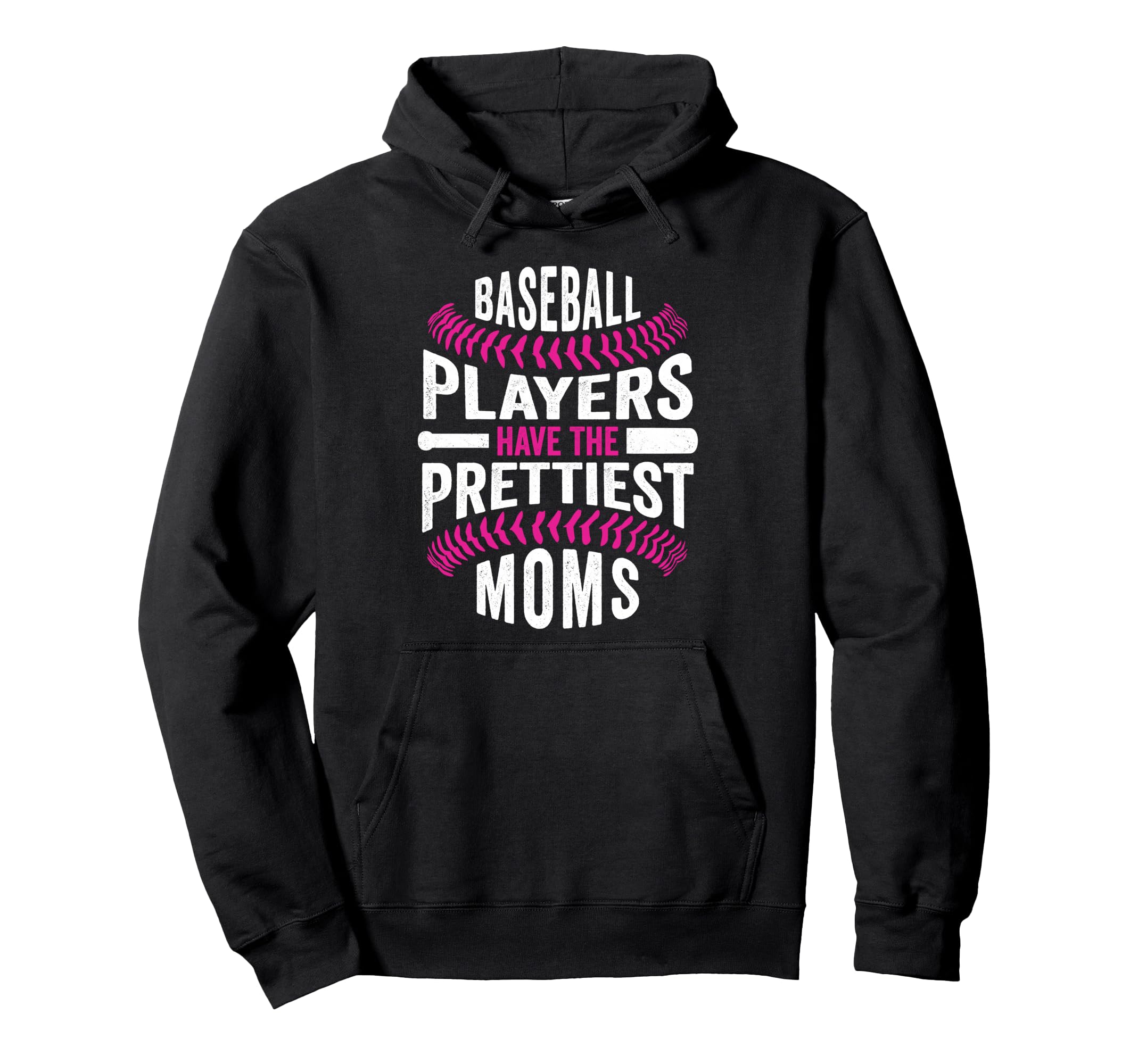 Baseball Players Have Prettiest Moms Hoodie - Novelty Apparel Unisex - T-Shirt, Sweatshirt, Hoodie