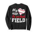 My Heart Is That Field Baseball Sweatshirt - Novelty Apparel for Adults - T-Shirt, Sweatshirt, Hoodie