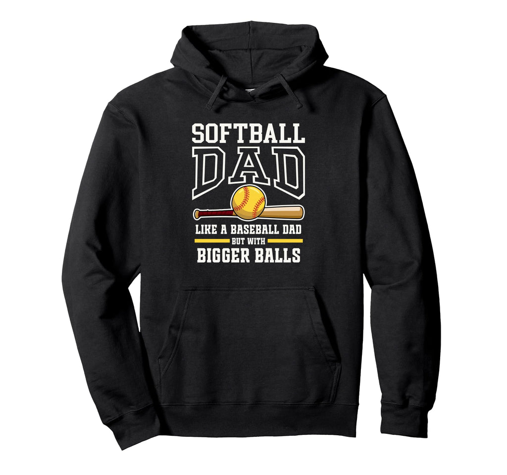 Softball Dad Sports Like Baseball Dad Hoodie - Casual Everyday Wear Unisex - T-Shirt, Sweatshirt, Hoodie
