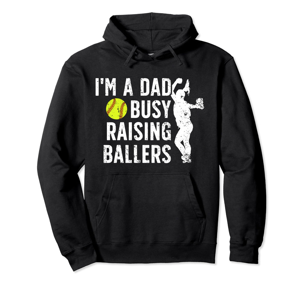 Busy Raising Ballers Softball Dad Hoodie - Casual Everyday Wear for Adults - T-Shirt, Sweatshirt, Hoodie