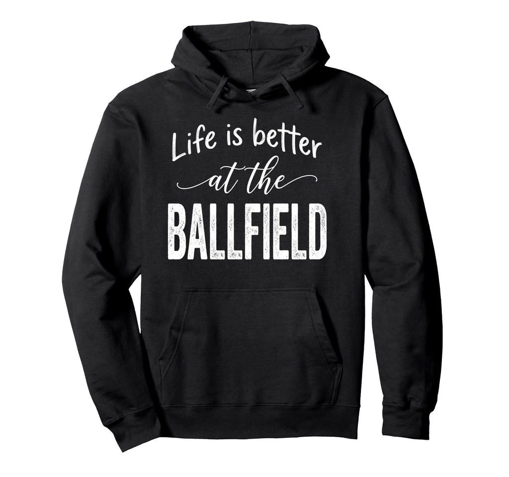 Life Is Better Ballfield Baseball Hoodie - Custom Art Print for Adults - T-Shirt, Sweatshirt, Hoodie