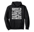 Nobody Is Robbie Ray Fans Funny Baseball Hoodie - Custom Art Print Unisex - T-Shirt, Sweatshirt, Hoodie