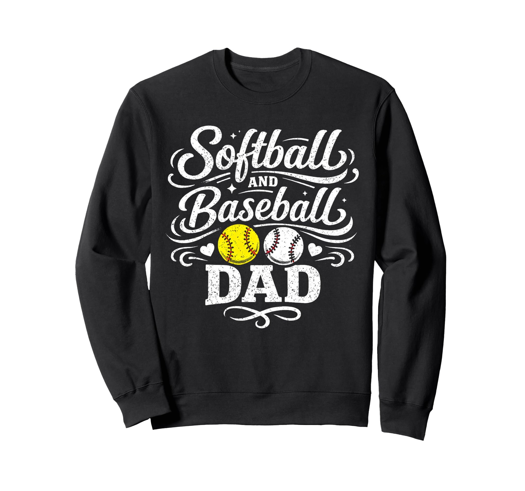 Softball And Baseball Dad Funny Sweatshirt - Fun Novelty Design Unisex - T-Shirt, Sweatshirt, Hoodie
