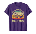 Herpetology And Herping Gift Id Rather T-Shirt - Trendy Graphic for Adults - T-Shirt, Sweatshirt, Hoodie