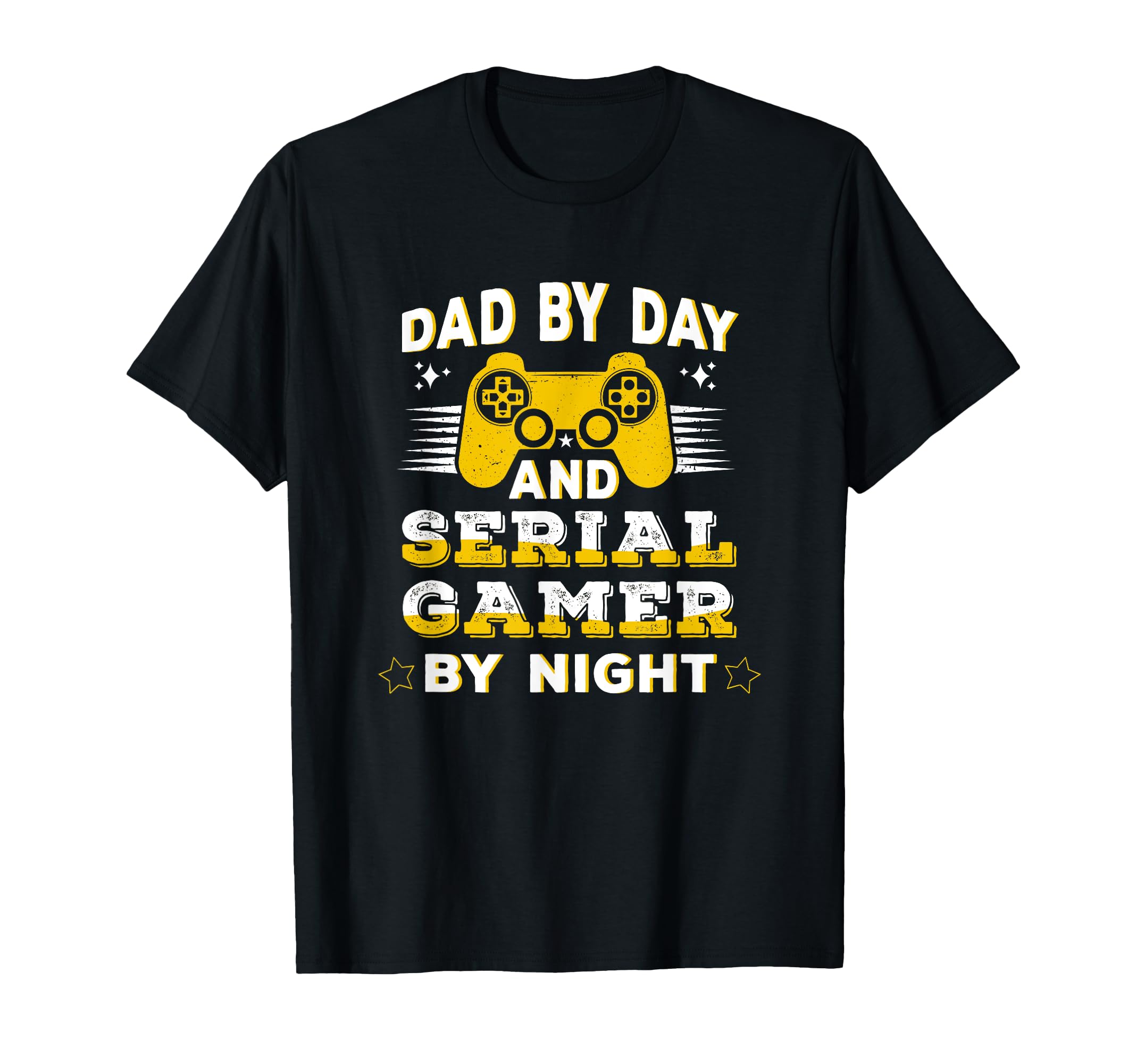 Dad Day Serial Gamer Night Funny T-Shirt - Fun Novelty Design Men Women - T-Shirt, Sweatshirt, Hoodie