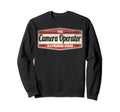 Funny Profession Camera Operator Sweatshirt - Fun Novelty Design Unisex - T-Shirt, Sweatshirt, Hoodie