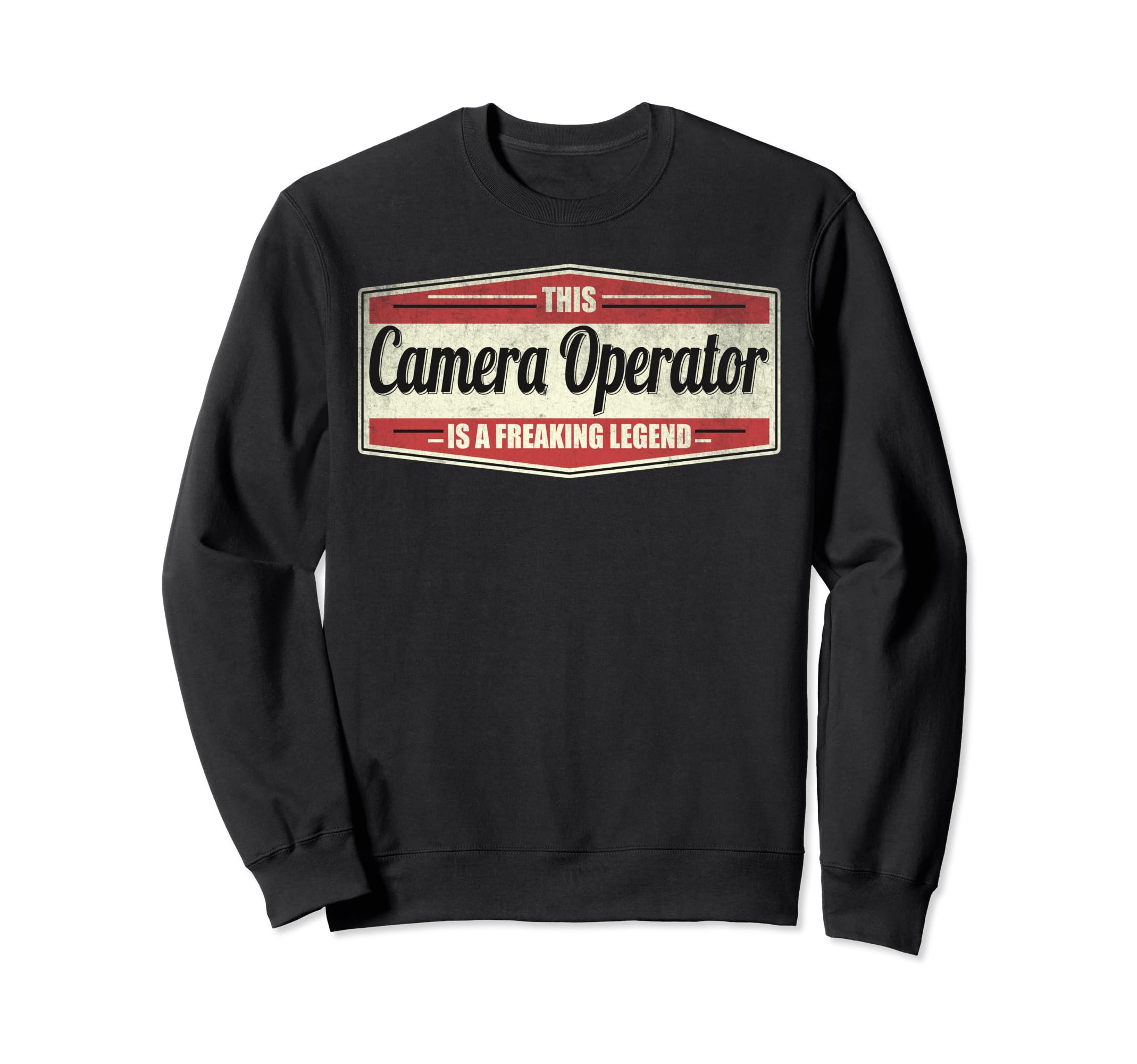 Funny Profession Camera Operator Sweatshirt - Fun Novelty Design Unisex - T-Shirt, Sweatshirt, Hoodie