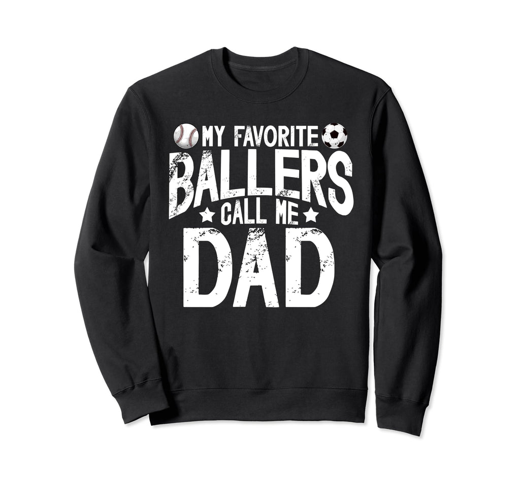 My Favorite Ballers Call Me Dad Sweatshirt - Streetwear Style Men Women - T-Shirt, Sweatshirt, Hoodie